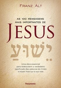 As 100 Mensagens Mais Importantes De Jesus