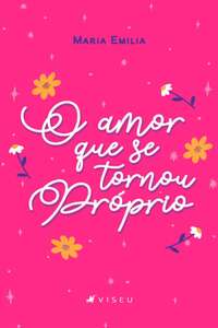 O amor que se tornou próprio