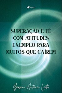 Superação e fé com atitudes e exemplos para muitos que caírem