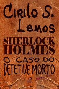 Sherlock Holmes - O Caso Do Detetive Morto