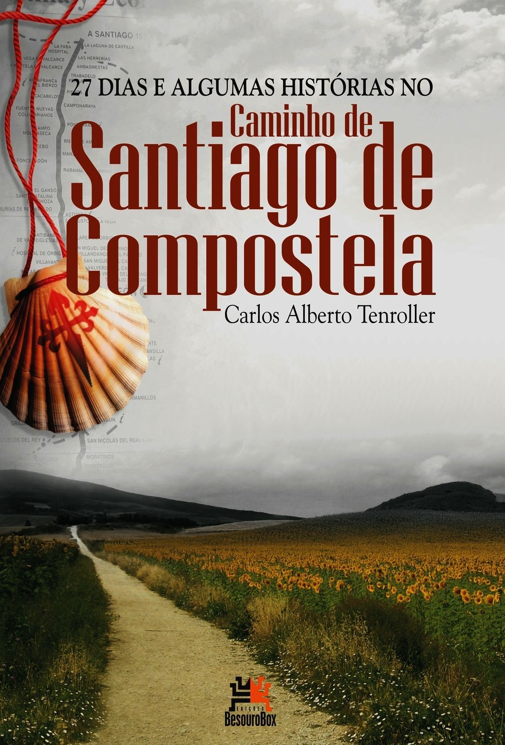 27 Dias E Algumas Histórias No Caminho De Santiago De Compostela