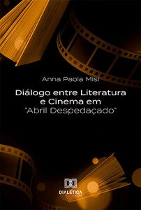Diálogo entre Literatura e Cinema em "Abril Despedaçado"