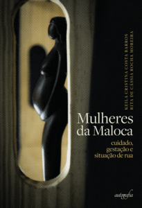 Mulheres da Maloca: cuidado, gestação e situação de rua