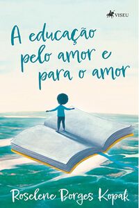 A educação pelo amor e para o amor