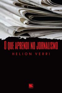 O que aprendi no jornalismo