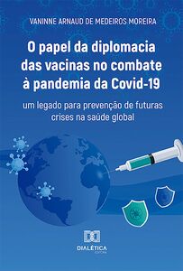 O papel da diplomacia das vacinas no combate à pandemia da Covid-19