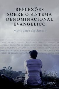 Reflexões sobre o sistema denominacional evangélico