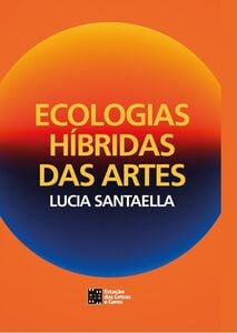 Ecologia Híbridas das Artes