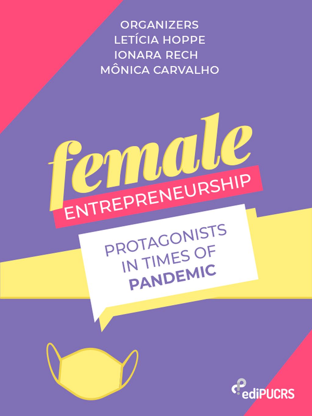 Female entrepreneurship: protagonists in times of pandemic