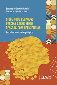 O Que Todo Pedagogo Precisa Saber Sobre Pessoas Com Deficiência