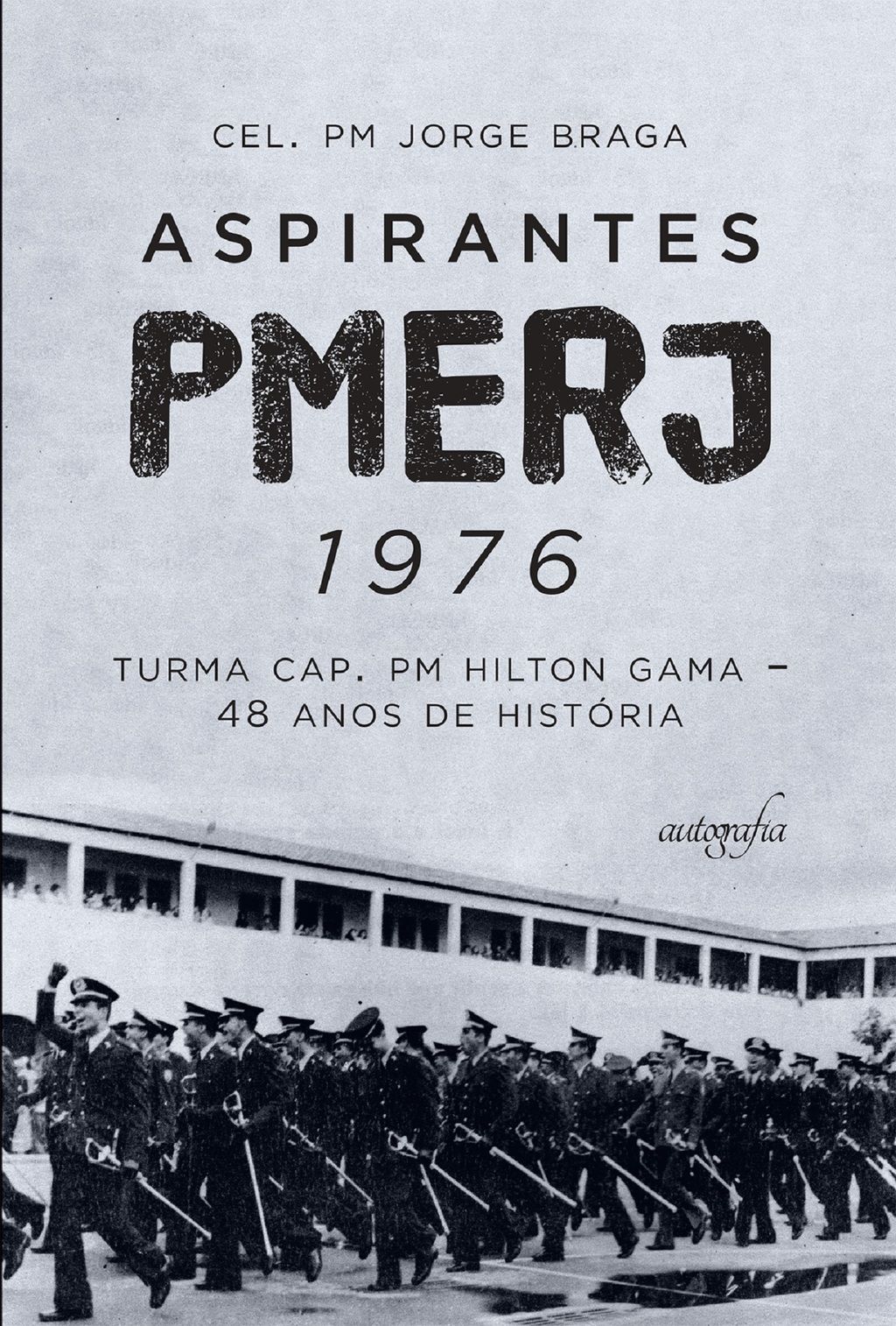Aspirantes PMERJ 1976: turma Cap. PM Hilton Gama – 48 anos de história