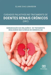 Cuidados paliativos no tratamento de Doentes Renais Crônicos (DRC)