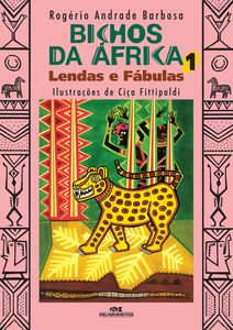 Bichos da África 1 – Lendas e fábulas