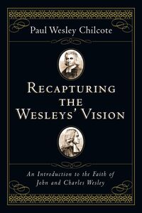 Recapturing the Wesleys' Vision