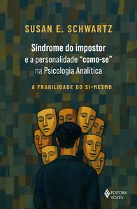 Síndrome do impostor e a personalidade "como-se" na Psicologia Analítica
