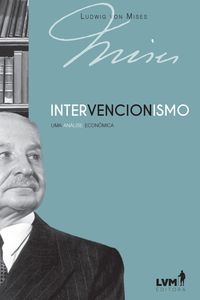 Intervencionismo: uma análise econômica