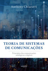 Teoria de sistemas de comunicações: princípios das comunicações analógicas e digitais