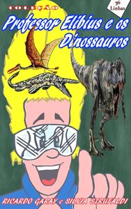 Coleção Professor Elibius e os dinossauros