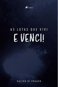 As lutas que vivi e venci!
