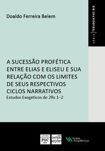 A sucessão profética entre Elias e Eliseu e sua relação com os limites de seus respectivos ciclos narrativos