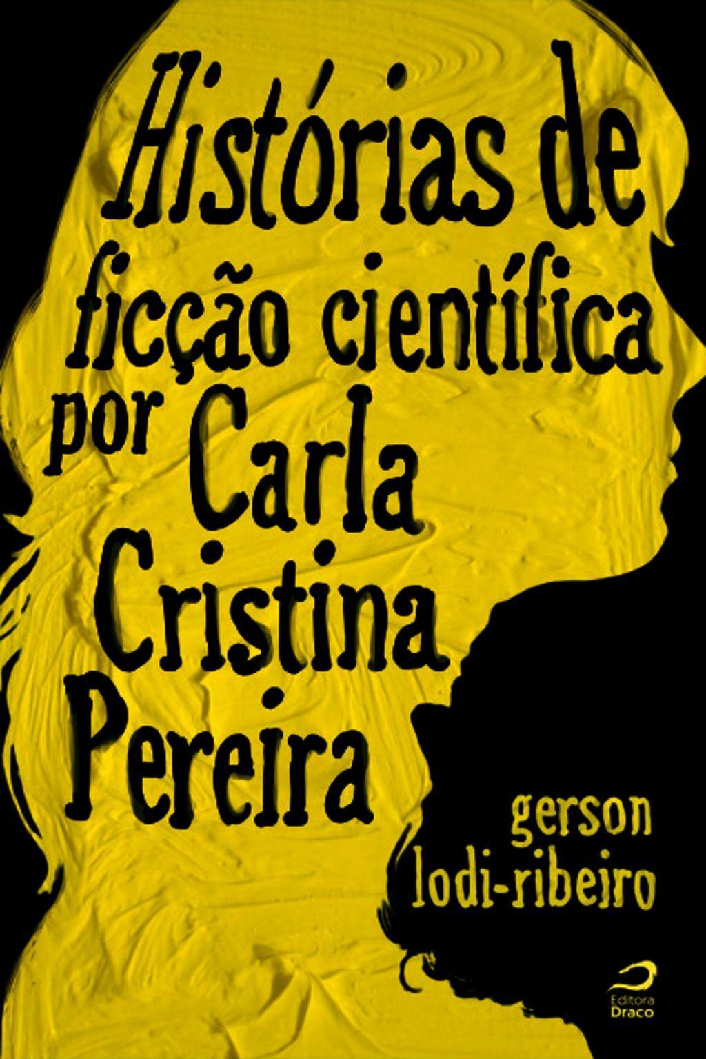 Histórias De Ficção Científica Por Carla Cristina Pereira