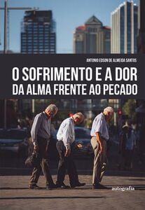 O sofrimento e a dor da alma frente ao pecado