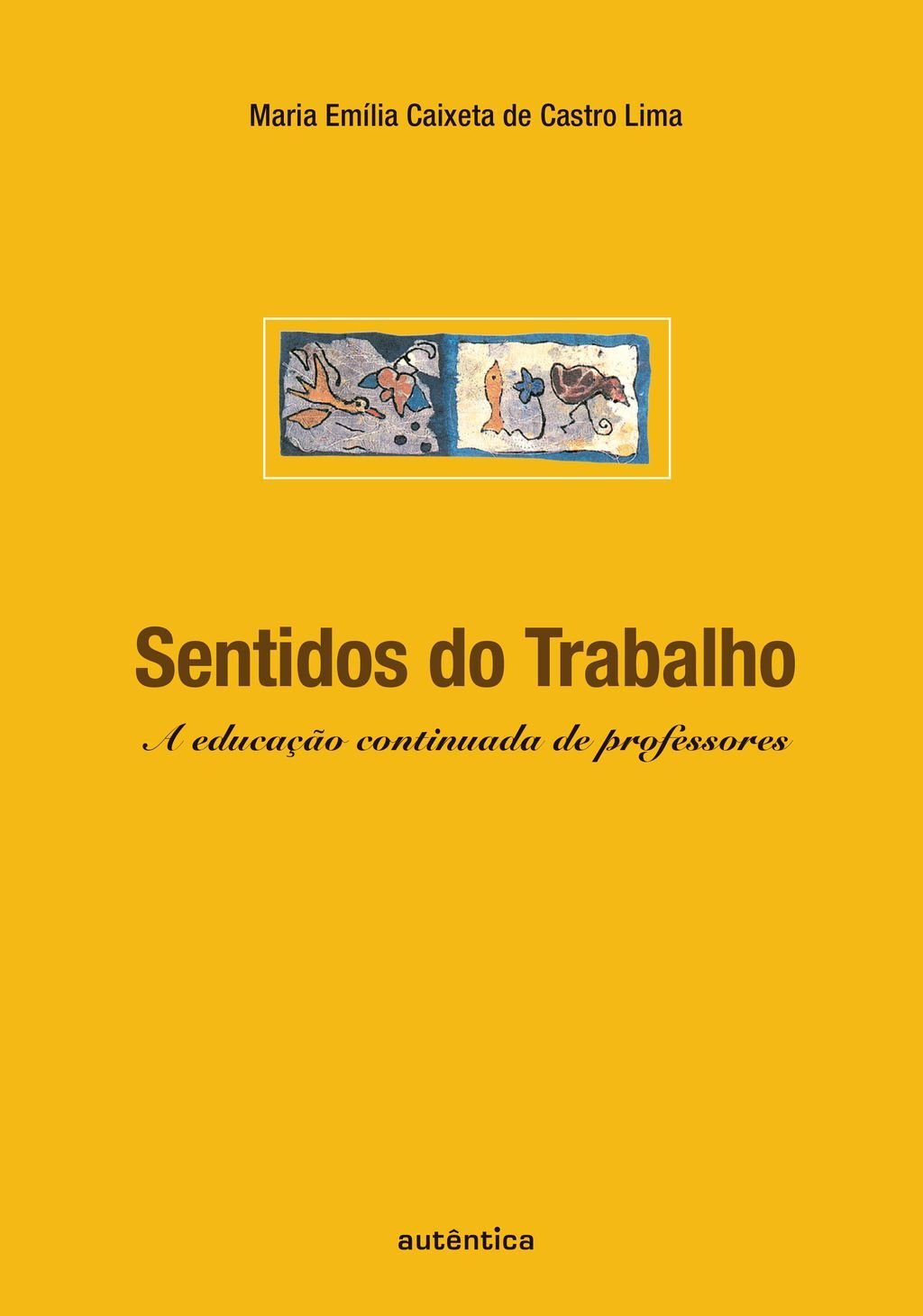 Sentidos do trabalho - A educação continuada de professores