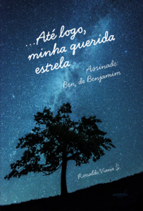 Até logo, minha querida estrela: Assinado: Ben, de Benjamim