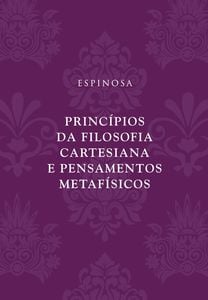 Princípios da filosofia cartesiana e Pensamentos metafísicos