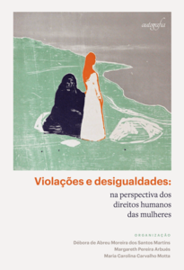 Violações e desigualdades: na perspectiva dos direitos humanos das mulheres