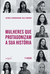 Mulheres que protagonizam a sua história