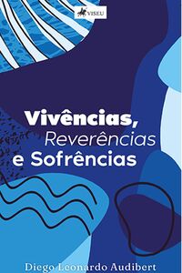 Vivências, Reverências e Sofrências
