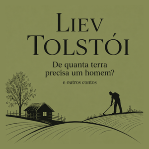 De quanta Terra precisa um homem?