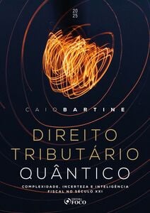 Direito Tributário Quântico - 1ª Ed-2025