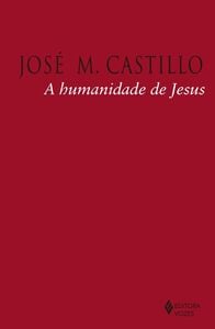 A humanidade de Jesus