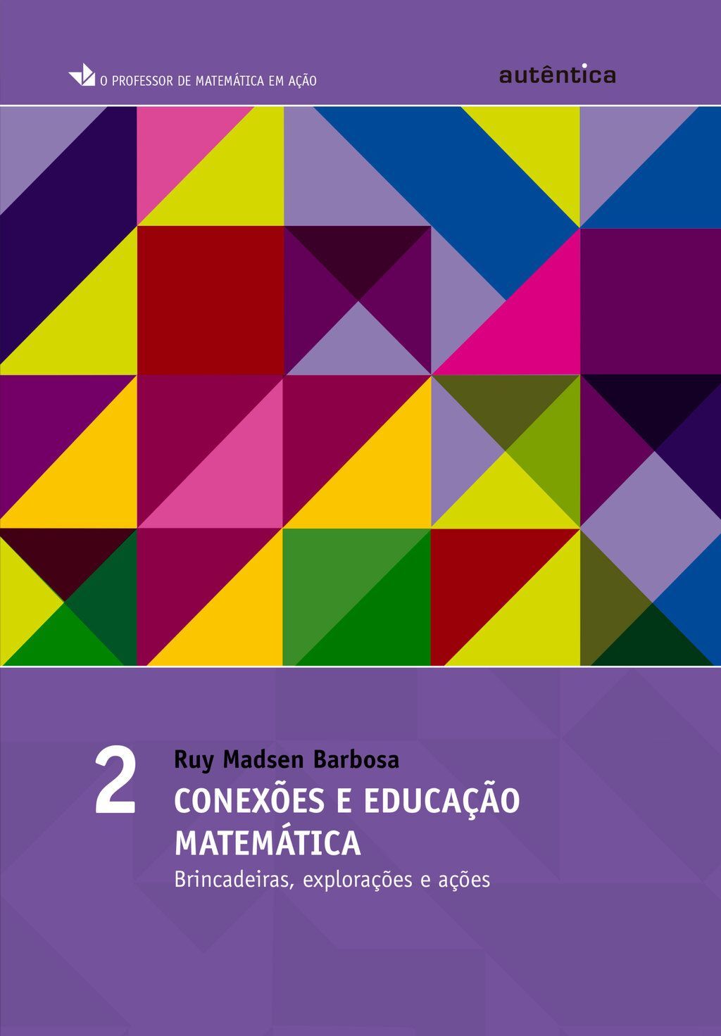 Conexões e educação matemática - Brincadeiras, explorações e ações