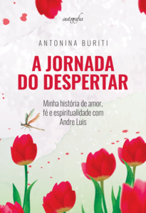 A Jornada do despertar: minha história de amor, fé e espiritualidade com Andre Luis