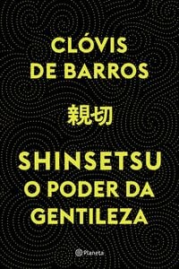 Shinsetsu: O poder da gentileza