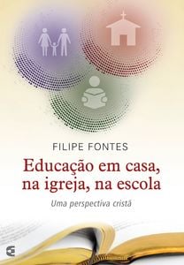 Educação em casa, na igreja, na escola