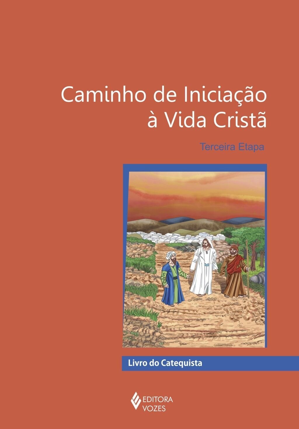 Caminho de iniciação à vida cristã 3a. etapa catequista