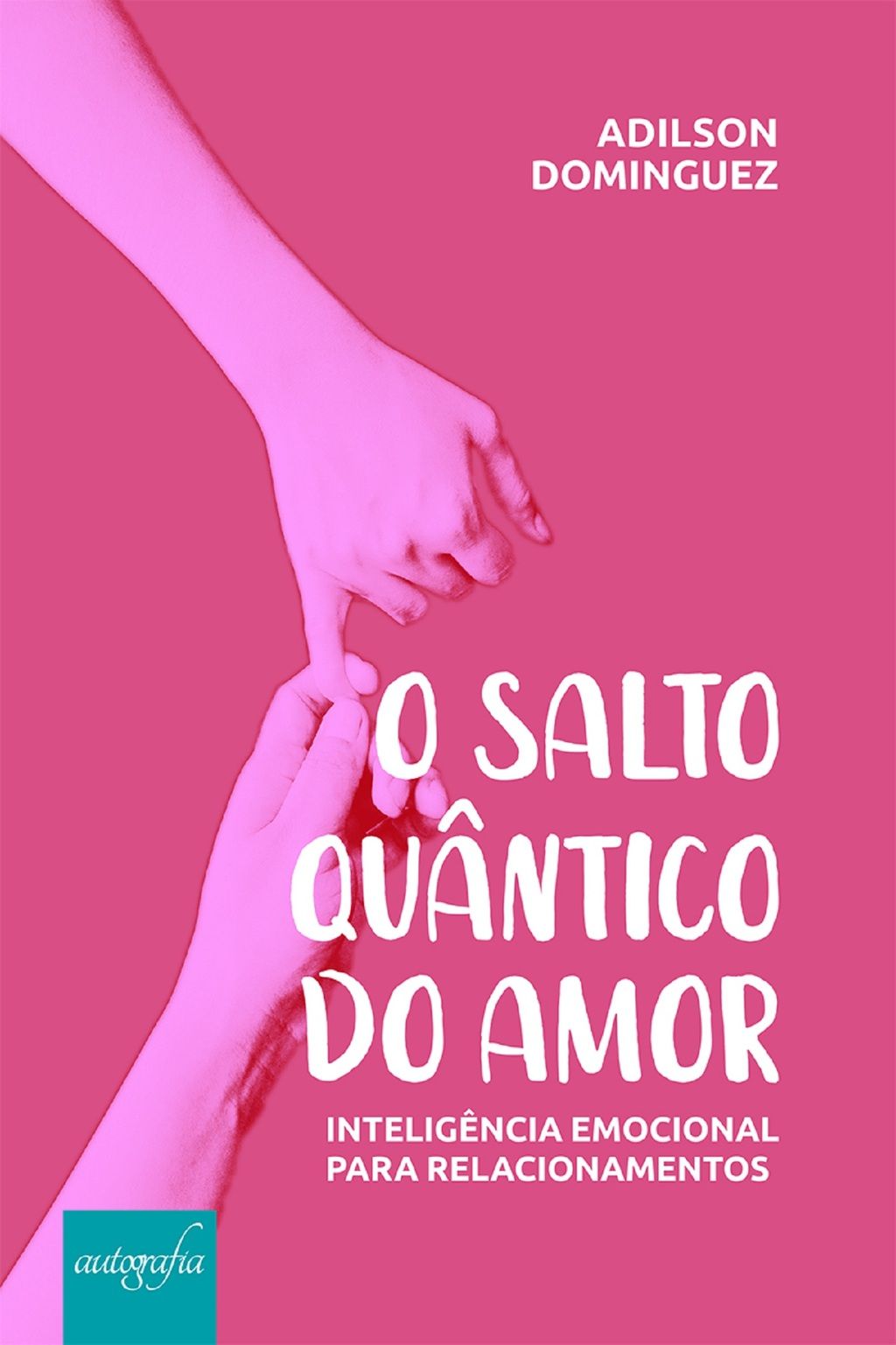O salto quântico do amor: inteligência emocional para relacionamentos