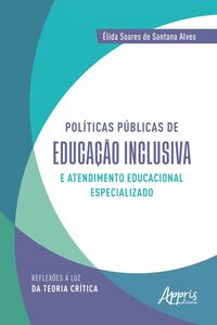 Políticas públicas de educação inclusiva e atendimento educacional especializado: reflexões à luz da teoria crítica