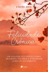Felicidade Crônica