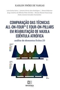 Comparação das técnicas All-On-Four® e Four-On-Pillars em reabilitação de maxila edêntula atrófica
