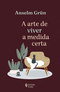 A arte de viver na medida certa