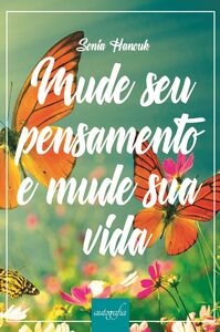 Mude Seu Pensamento e Mude Sua Vida