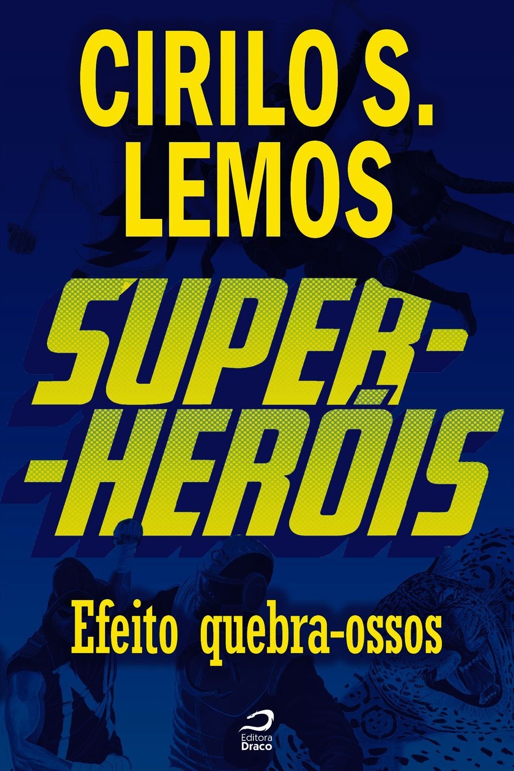 Super-Heróis - Efeito Quebra-Ossos