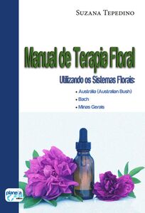 Manual de Terapia Floral: utilizando os sistemas florais:
