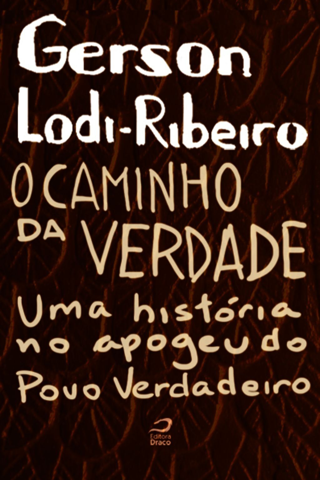 O Caminho Da Verdade: Uma História No Apogeu Do Povo Verdadeiro