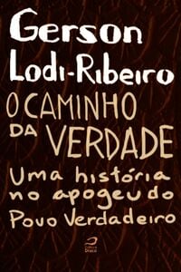 O Caminho Da Verdade: Uma História No Apogeu Do Povo Verdadeiro